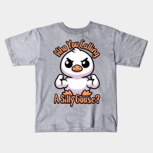 Who You Calling Silly Goose! Cute Goose Pun Kids T-Shirt